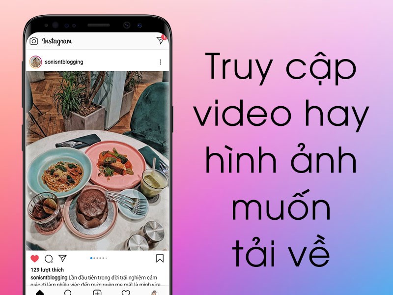 Cách Tải Hình Ảnh và Video Từ Instagram Về Máy Tính và Điện Thoại Dễ Dàng