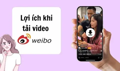 Weibo Video Downloader – Tải Video Weibo Chất Lượng Cao Miễn Phí 2025