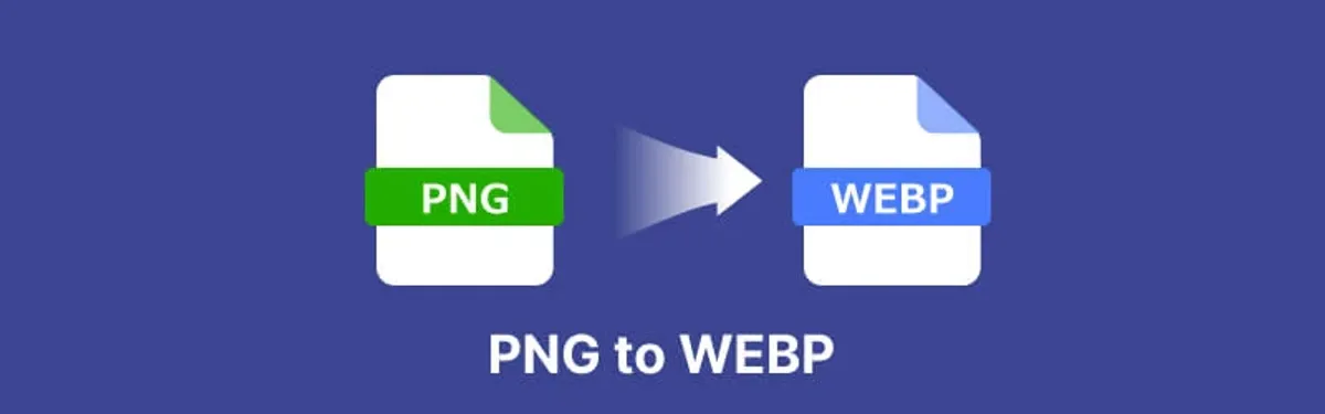 How to Convert PNG to WebP for Fast, High-Quality Image Optimization