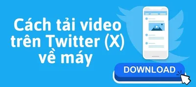 Cách Tải Video Twitter/X Chất Lượng Cao (Full HD) – Miễn Phí | Twitter Downloader