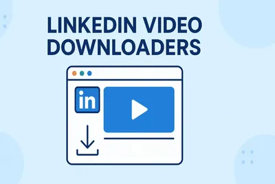 Tải video LinkedIn miễn phí – LinkedIn Video Downloader chất lượng cao