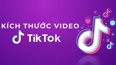 Các kích thước video TikTok chuẩn năm 2025 – Tối ưu chất lượng đăng TikTok