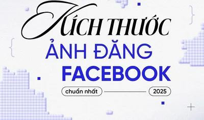 Kích thước video Facebook: Cập nhật chi tiết hiện nay (2025)