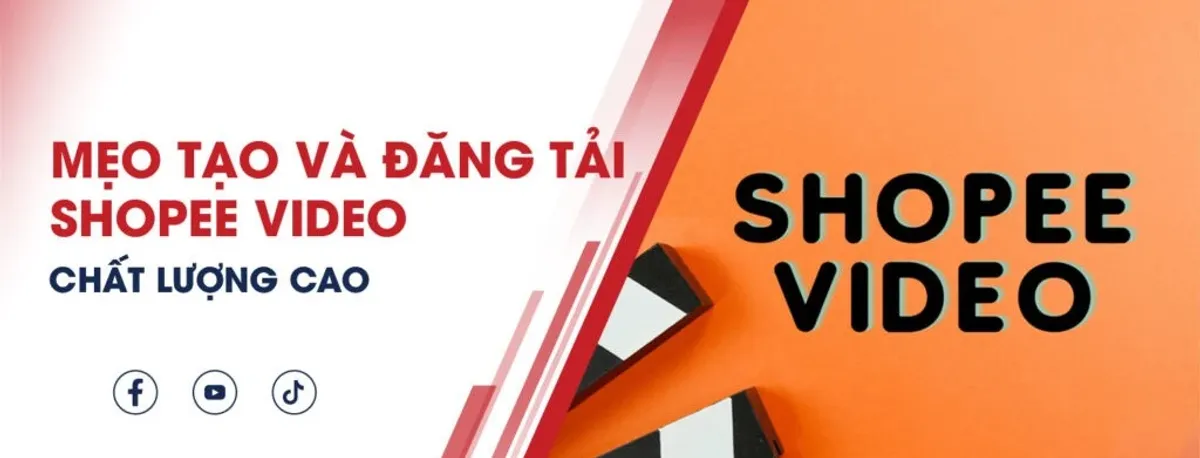 Cách tối ưu video Shopee để giới thiệu sản phẩm rõ ràng
