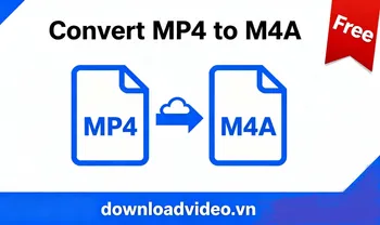 Chuyển MP4 sang M4A Online Miễn Phí | Trích âm thanh từ video