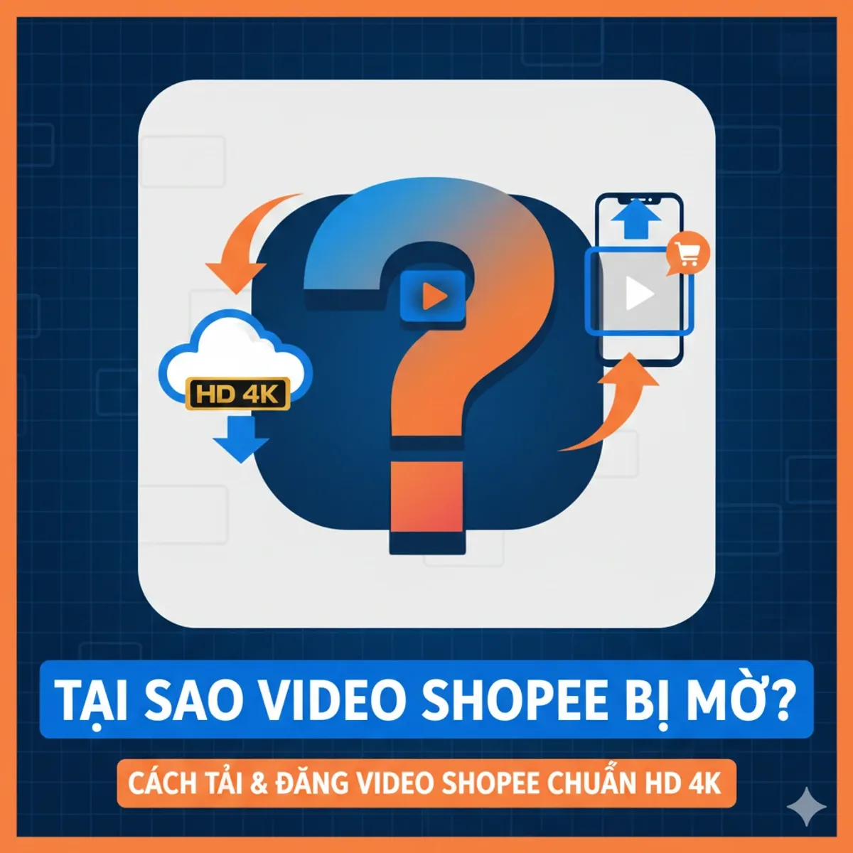 Vì sao video Shopee bị mờ và cách kiểm tra chất lượng