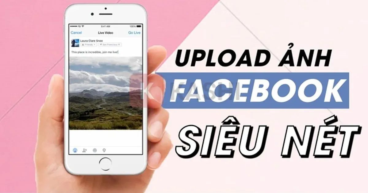 Cách hạn chế ảnh và video bị mờ khi đăng Facebook