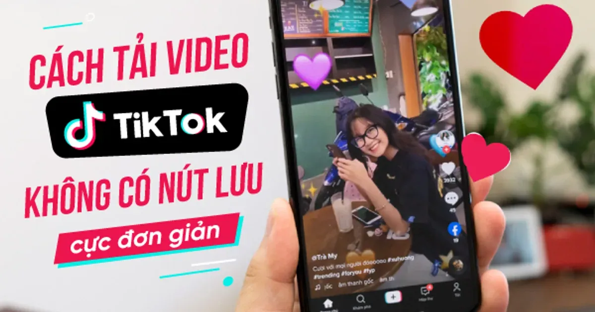 Nên làm gì khi video TikTok không có nút lưu?